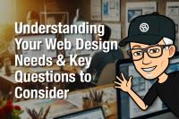 Understanding Your Web Design Needs: Key Questions to Consider